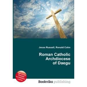  Roman Catholic Archdiocese of Daegu Ronald Cohn Jesse 