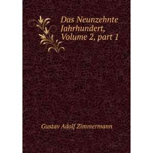   Jahrhundert, Volume 2,Â part 1 Gustav Adolf Zimmermann Books