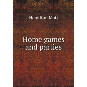  Home games and parties Hamilton Mott Books
