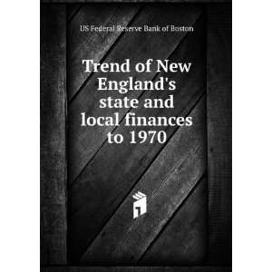   and local finances to 1970 US Federal Reserve Bank of Boston Books