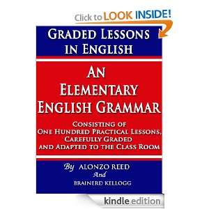 Graded Lessons In English An Elementary English Grammar Consisting of 