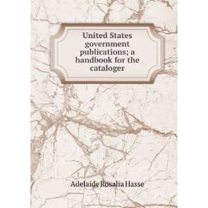   handbook for the cataloger Adelaide Rosalia Hasse  Books