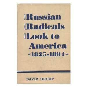    Russian Radicals Look to America, 1825 1894 david hecht Books