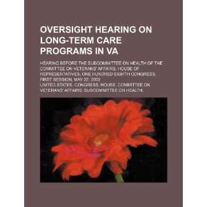 Oversight hearing on long term care programs in VA: hearing before the 