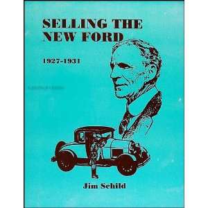   How Henry Ford Made the Model A Front Page News Jim Schild Books