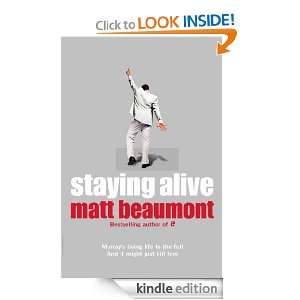 Staying Alive Matt Beaumont  Kindle Store