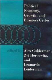 Political Economy, Growth, and Business Cycles, (0262031949), Alex 