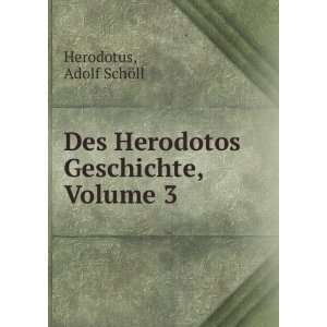   Des Herodotos Geschichte, Volume 3 Adolf SchÃ¶ll Herodotus Books