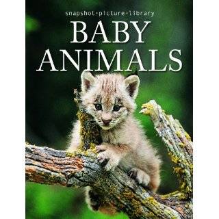 Snapshot Picture Library Baby Animals by Weldon Owen and Karen Penzes 
