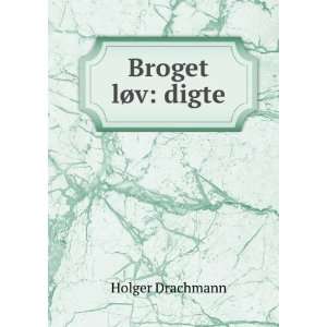  Broget lÃ¸v digte Holger Drachmann Books