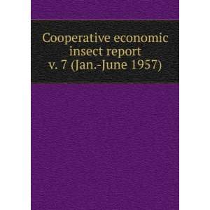 com Cooperative economic insect report. v. 7 (Jan. June 1957) United 