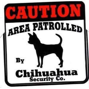   Caution Area Patrolled by Chihuahua Security Company 