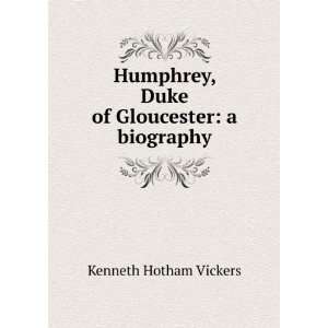   , Duke of Gloucester a biography Kenneth Hotham Vickers Books