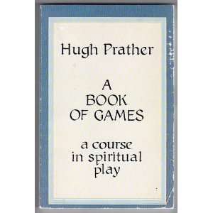  A Book Of Games Hugh Prather Books