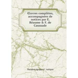   RÃ©aume & F. de Caussade ThÃ©odore Agrippa d . AubignÃ© Books