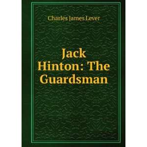  Jack Hinton, the Guardsman. with Illustr. by H.K. Browne 