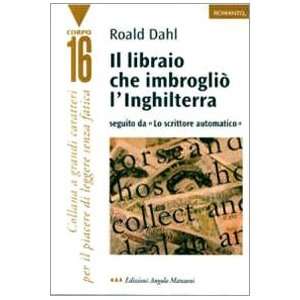   Inghilterra Lo scrittore automatico (9788886142557) Roald Dahl Books