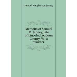   , Loudoun County, Va a minister . Samuel Macpherson Janney Books