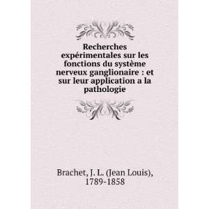   la pathologie J. L. (Jean Louis), 1789 1858 Brachet Books