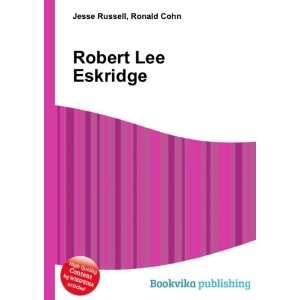  Robert Lee Eskridge: Ronald Cohn Jesse Russell: Books