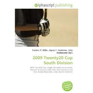  2009 Twenty20 Cup South Division (9786134205733) Books