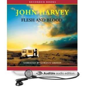   and Blood (Audible Audio Edition) John Harvey, Gordon Griffin Books