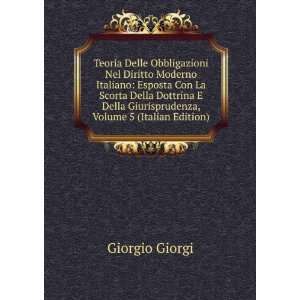   La Scorta Della Dottrina E Della Giurisprudenza, Volume 5 (Italian