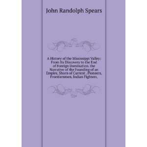   Pioneers, Frontiersmen, Indian Fighters, John Randolph Spears Books