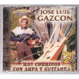 Jose Luis Gazcon Mas Corridos Con Arpa Y Guitarra by Jose Luis 