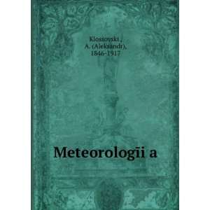  MeteorologÄ«iÍ¡a (in Russian language) A. (Aleksandr 