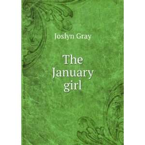  The January girl Joslyn Gray Books