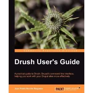    Drush Users Guide [Paperback]: Requena Juan Pablo Novillo: Books