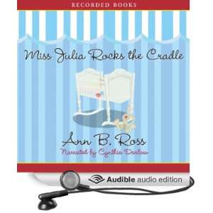  Miss Julia Rocks the Cradle (Audible Audio Edition): Ann B 