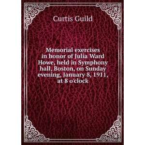  Memorial exercises in honor of Julia Ward Howe, held in 