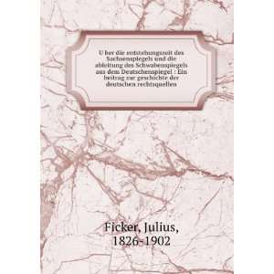   der deutschen rechtsquellen: Julius, 1826 1902 Ficker: Books