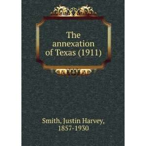   of Texas (1911) (9781275332980) Justin Harvey, 1857 1930 Smith Books