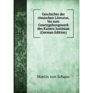   des Kaisers Justinian (German Edition) Martin von Schanz Books
