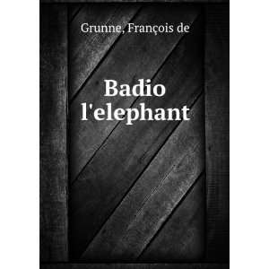  Badio lelephant FranÃ§ois de Grunne Books