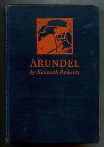 ARUNDEL By Kenneth Roberts First Edition 1930  