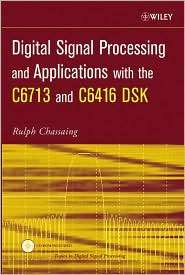 Digital Signal Processing and Applications with the C6713 and C6416 