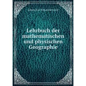   und physischen Geographie. Johann Karl Eduard Schmidt Books