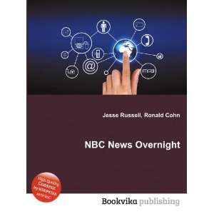  NBC News Overnight: Ronald Cohn Jesse Russell: Books