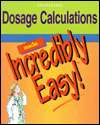 Dosage Calculations Made Incredibly Easy, (0874349044), Springhouse 