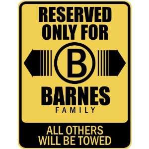     RESERVED ONLY FOR BARNES FAMILY  PARKING SIGN