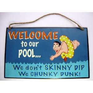   to Our Pool We Dont Skinny Dip, We Chunky Dunk: Home & Kitchen