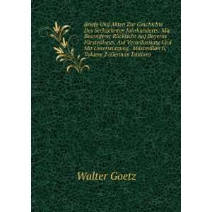   . Maximilian Ii, Volume 2 (German Edition) Walter Goetz Books