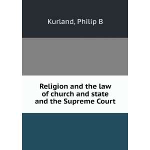   law of church and state and the Supreme Court Philip B Kurland Books