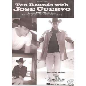   Sheet MusicTen Rounds with Jose Cuervo Tracy Byrd 92: Everything Else