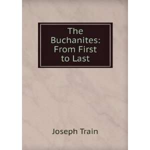 The Buchanites From First to Last Joseph Train  Books