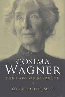 Cosima Wagner The Lady of Bayreuth by Oliver Hilmes (Paperback   May 
